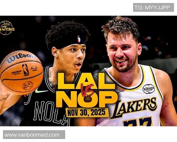 午后湖人对决鹈鹕激烈比赛引发球迷热情高涨 午后湖人对决鹈鹕激烈比赛引发球迷热情高涨