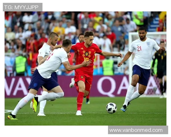 比利时与英格兰的激烈对决分析与赛后点评